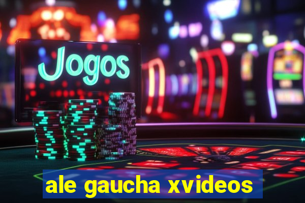 ale gaucha xvideos